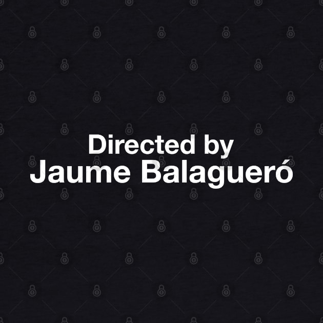 Directed By - Jaume Balaguero by cpt_2013